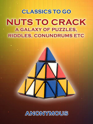 cover image of Nuts to Crack a Galaxy of Puzzles, Riddles, Conundrums etc.